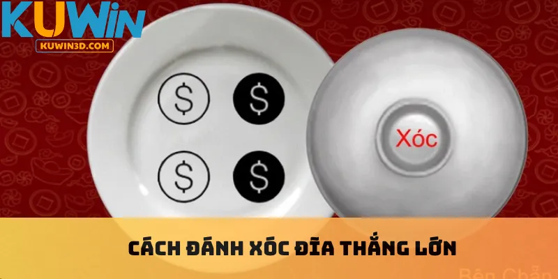 Cách xóc đĩa thắng lớn