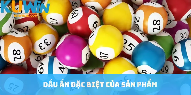 Dấu ấn đặc biệt của sản phẩm
