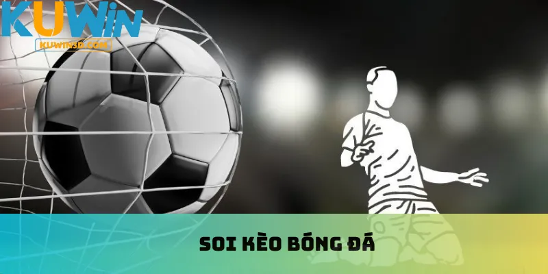 Soi Kèo Bóng Đá