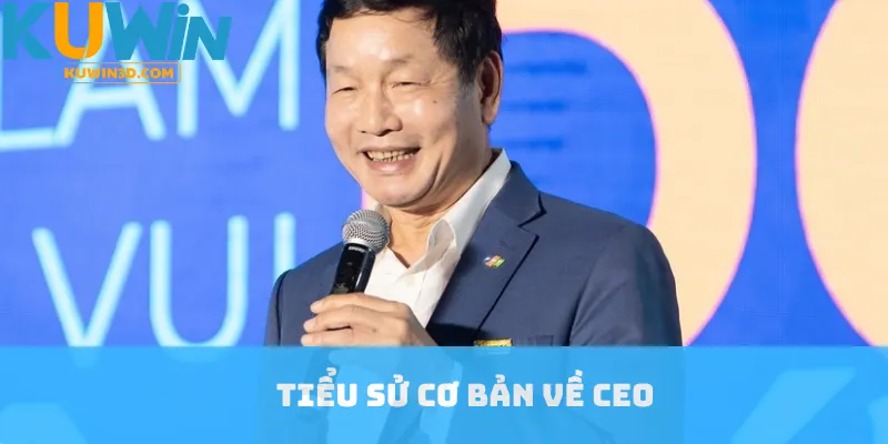 Tiểu sử cơ bản về CEO